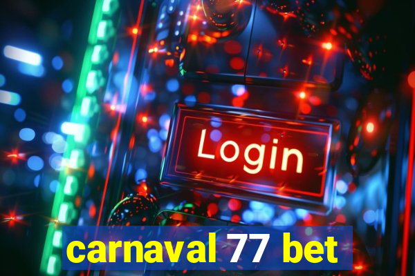 carnaval 77 bet